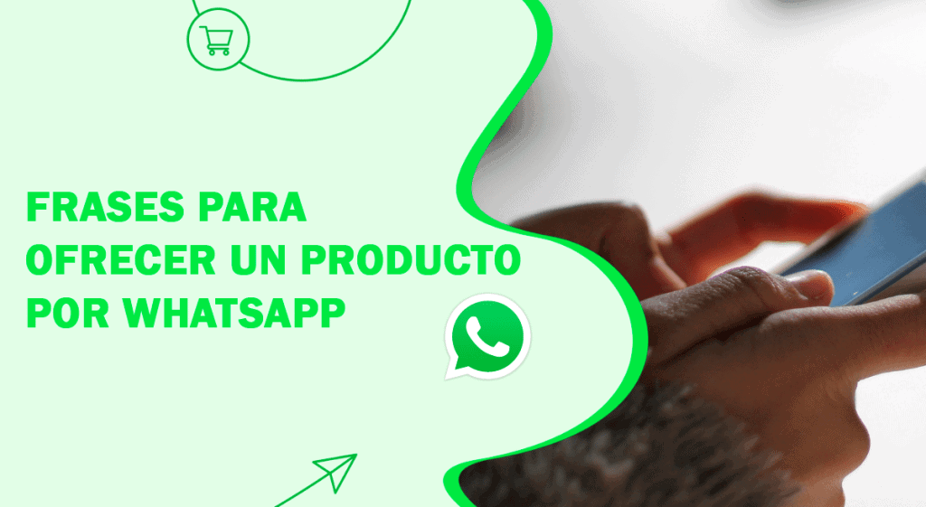 Las Mejores Frases Para Ofrecer Un Producto Por Whatsapp Ejemplos