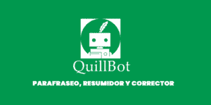 Quillbot: Parafraseo, Resumidor Y Corrector De Textos Online