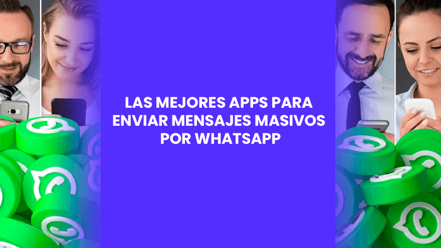 app para enviar mensajes masivos por whatsapp