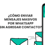 como enviar mensajes masivos por whatsapp sin agregar contacto