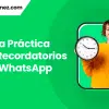 ¿Cómo enviar recordatorios por WhatsApp a mis clientes?